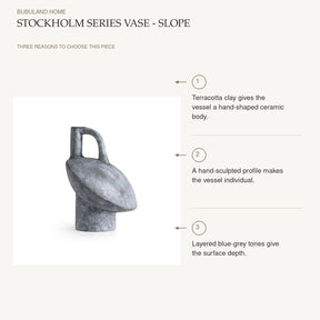 Stockholm Series Vase - Slope: Terracotta clay gives the vessel a hand-shaped ceramic body. A hand-sculpted profile makes the vessel individual. Layered blue-grey tones give the surface depth.