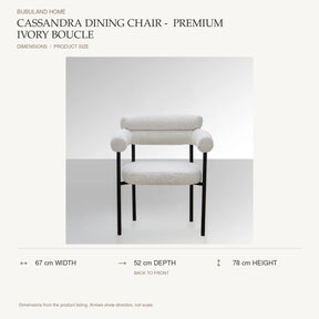 Cassandra Dining Chair -  Premium Ivory Boucle dimensions: 67 cm width, 52 cm depth, 78 cm height; depth is measured back to front