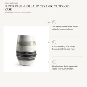 Floor Vase - Holland Ceramic Outdoor Vase: The handcrafted surface varies naturally between pieces. A floor-standing form brings the ceramic finish into view. Hand-painted detail gives each vessel individual variation.