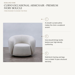 Curvo Occasional Armchair - Premium Ivory Boucle: A smooth curved outline makes the chair a sculptural accent. Ivory bouclé brings tactile texture over high-density cushioning. Solid birch framing and legs carry a listed 10-year structural warranty.