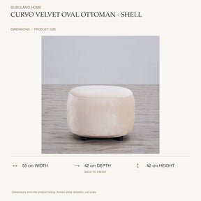 Curvo Velvet Oval Ottoman - Shell dimensions: 55 cm width, 42 cm depth, 42 cm height; depth is measured back to front