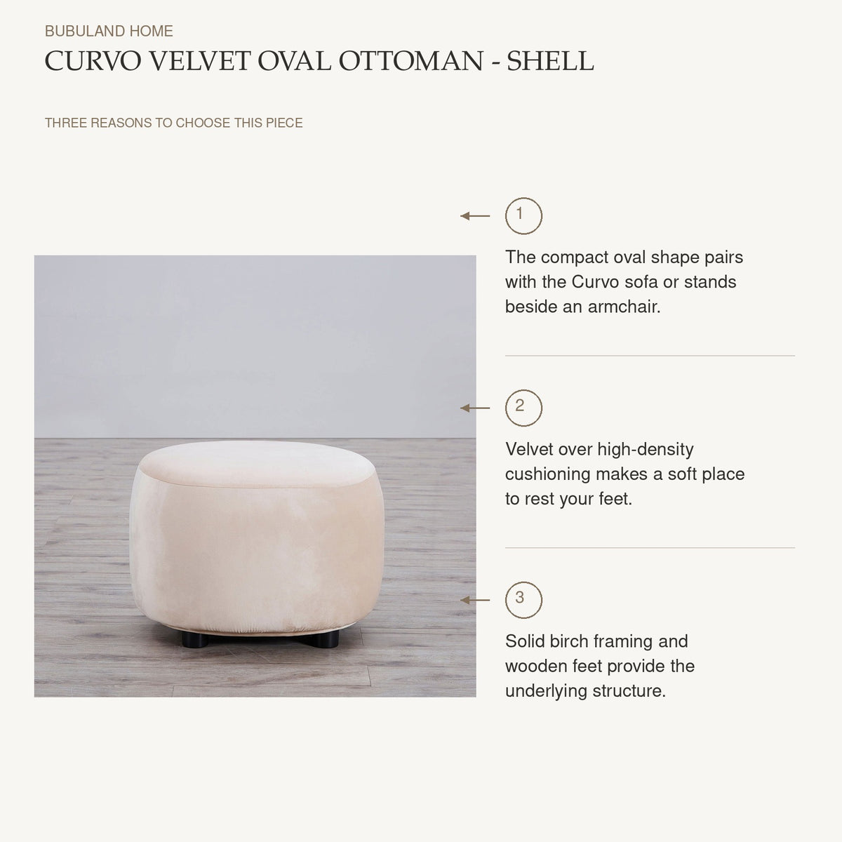 Curvo Velvet Oval Ottoman - Shell: The compact oval shape pairs with the Curvo sofa or stands beside an armchair. Velvet over high-density cushioning makes a soft place to rest your feet. Solid birch framing and wooden feet provide the underlying structure.