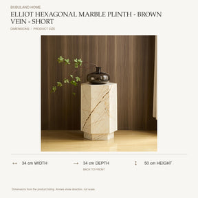 Elliot Hexagonal Marble Plinth - Brown Vein - Short dimensions: 34 cm width, 34 cm depth, 50 cm height; depth is measured back to front