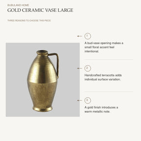 Gold Ceramic Vase Large: A bud-vase opening makes a small floral accent feel intentional. Handcrafted terracotta adds individual surface variation. A gold finish introduces a warm metallic note.