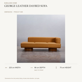 George Leather Daybed Sofa dimensions: 223 cm width, 86 cm back-to-front depth, 75 cm height; arrows indicate measurement directions