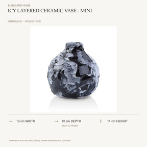 Icy Layered Ceramic Vase - Mini dimensions: 10 cm width, 10 cm depth, 11 cm height; depth is measured back to front