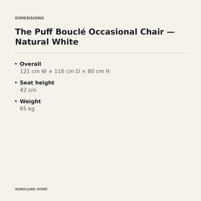The Puff Boucle Occasional Chair - Natural White dimensions: 121 cm wide x 116 cm deep x 80 cm high; seat height 42 cm