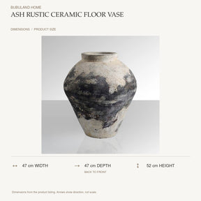 Ash Rustic Ceramic Floor Vase dimensions: 47 cm width, 47 cm depth, 52 cm height; depth is measured back to front