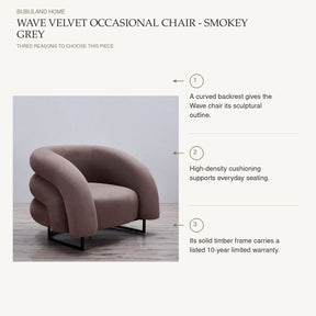 Wave Velvet Occasional Chair - Smokey Grey: A curved backrest gives the Wave chair its sculptural outline. High-density cushioning supports everyday seating. Its solid timber frame carries a listed 10-year limited warranty.