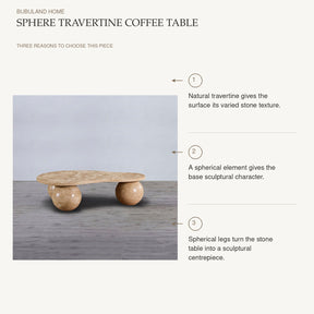 Sphere Travertine Coffee Table: Natural travertine gives the surface its varied stone texture. A spherical element gives the base sculptural character. Spherical legs turn the stone table into a sculptural centrepiece.