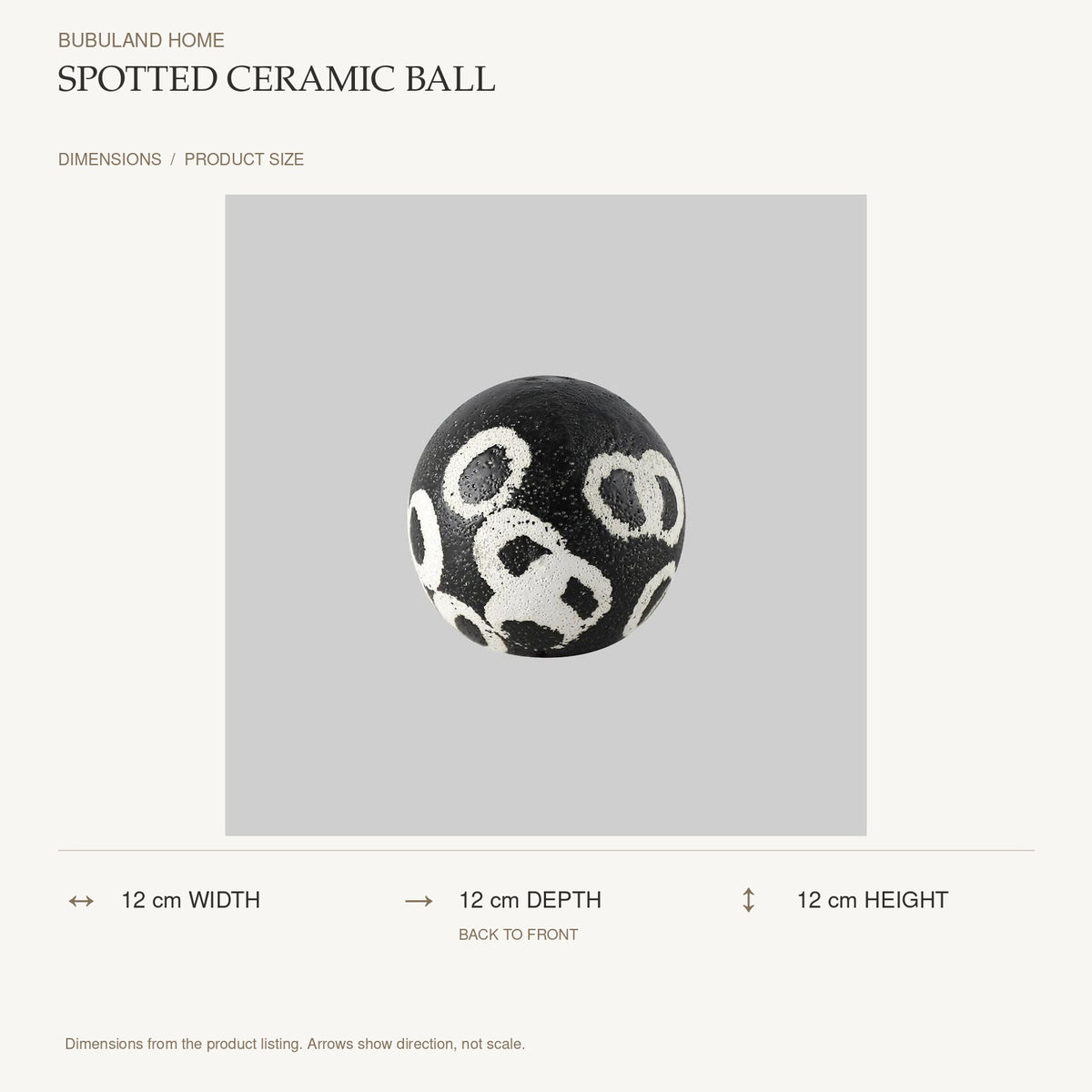 Spotted Ceramic Ball dimensions: 12 cm width, 12 cm depth, 12 cm height; depth is measured back to front