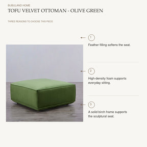 Tofu Velvet Ottoman - Olive Green: Feather filling softens the seat. High-density foam supports everyday sitting. A solid birch frame supports the sculptural seat.