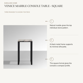 Venice Marble Console Table - Square: Natural marble gives the top individual stone pattern. A black metal frame supports its minimal silhouette. The square format gives the console a compact profile.