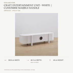 Craft Entertainment Unit - White | Customise Marble Handle dimensions: 180.6 cm width, 48.3 cm depth, 48 cm height; depth is measured back to front