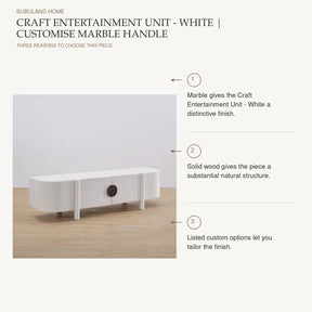 Craft Entertainment Unit - White | Customise Marble Handle: Marble gives the Craft Entertainment Unit - White a distinctive finish. Solid wood gives the piece a substantial natural structure. Listed custom options let you tailor the finish.